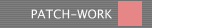 PATCH-WORK