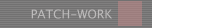PATCH-WORK